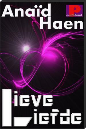 Cover of the book Lieve liefde by Anaïd Haen, Django Mathijsen