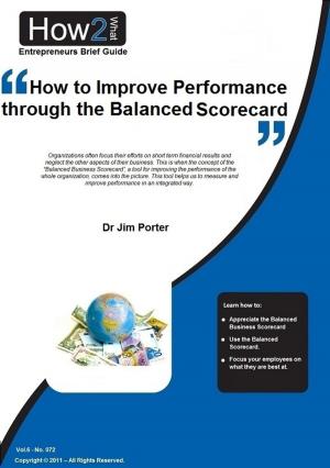 Cover of the book How to Improve Performance through the Balanced Scorecard by Dr Jim Porter