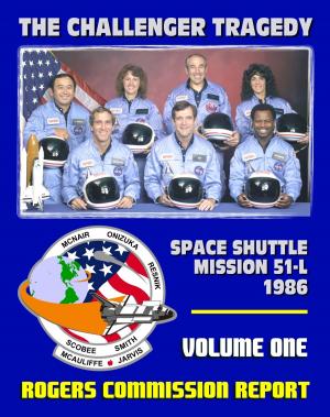 Cover of the book The Report of the Presidential Commission on the Space Shuttle Challenger Accident: The Tragedy of Mission 51-L in 1986 - Volume One of the Rogers Commission Report by Progressive Management