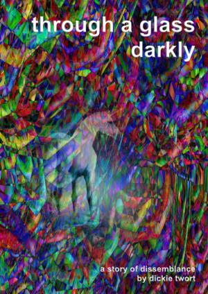 Cover of the book Through a glass, darkly by Kayla Lowe
