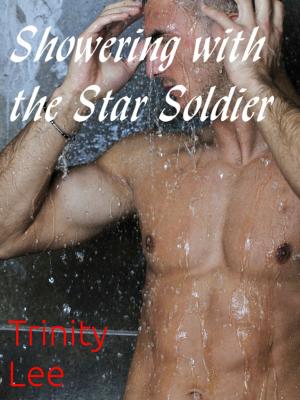 Cover of the book Showering with the Star Soldier by Trinity Lee