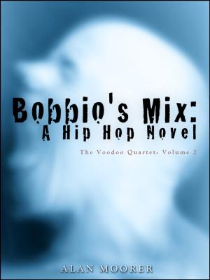 Cover of the book Bobbio's Mix: A Hip Hop Novel by James L. Wilber