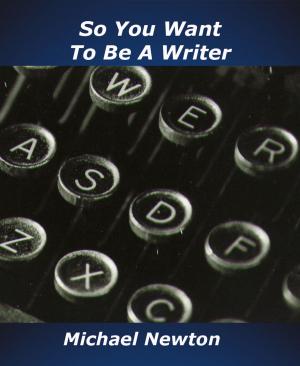 Book cover of So You Want To Be a Writer