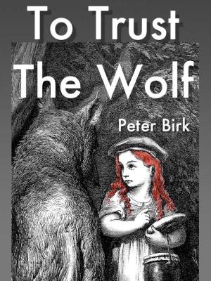 Cover of the book To Trust the Wolf by C.L. Roman