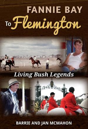 Cover of Fannie Bay to Flemington: Living Bush Legends
