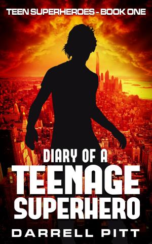 Cover of the book Diary of a Teenage Superhero by Rae Hendricks
