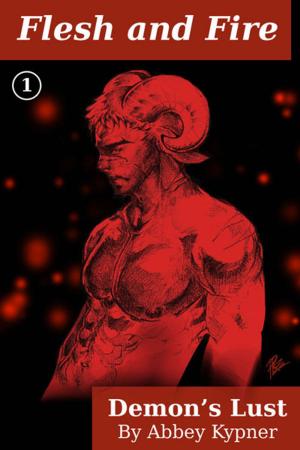 Cover of the book Flesh and Fire (Book 1): Demon's Lust by Abbey Kypner