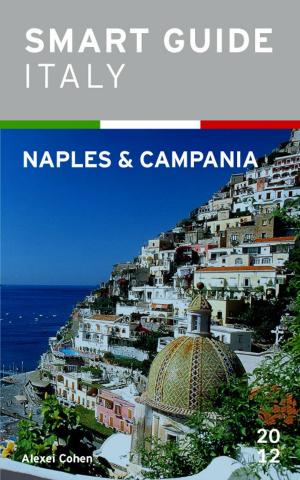 Cover of the book Smart Guide Italy: Naples and Campania by Alexei Cohen