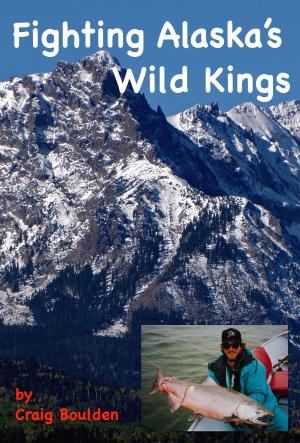 Cover of the book Fighting Alaska's Wild Kings by Zeno Hromin
