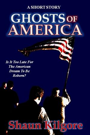 Cover of the book Ghosts Of America by Brett Sheldon, Shaun Kilgore