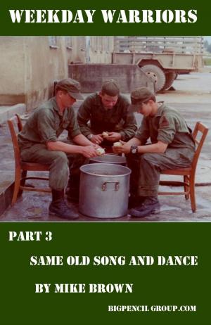 Cover of the book Weekday warriors Part 3: Same Old Song & Dance by Ethan Freckleton