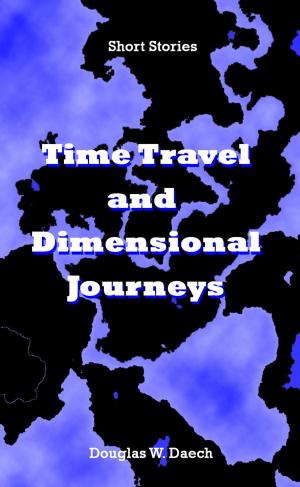 Cover of the book Time Travel and Dimensional Journeys by J Wells, L Wells