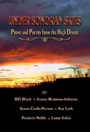 Book cover of Under Sonoran Skies, Prose and Poetry from the High Desert
