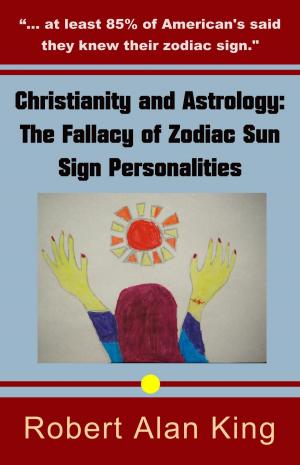 Cover of the book Christianity and Astrology: The Fallacy of Zodiac Sun Sign Personalities by Freddy Davis