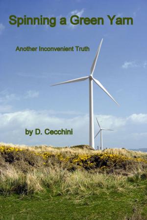 Cover of the book Spinning a Green Yarn: Another Inconvenient Truth by Margaret   Thompson Reece