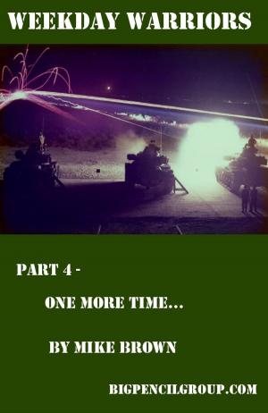 Cover of Weekday warriors Part 4: One more time...