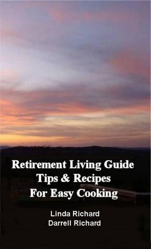 Book cover of Retirement Living Guide Tips and Recipes for Easy Cooking
