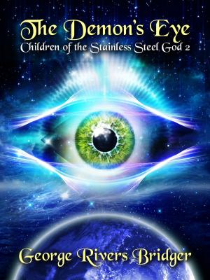 bigCover of the book Children of the Stainless Steel God 2: The Demon’s Eye by 