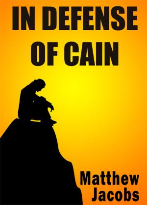 Cover of the book In Defense of Cain by Gregory H. Wlodarski