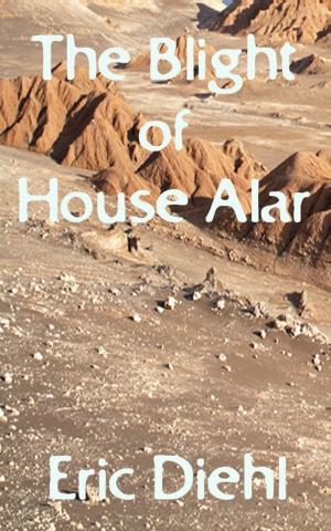 Cover of the book The Blight of House Alar by Ronald Smith