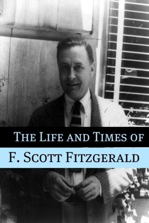 Cover of the book The Life and Times of F. Scott Fitzgerald by BookCaps