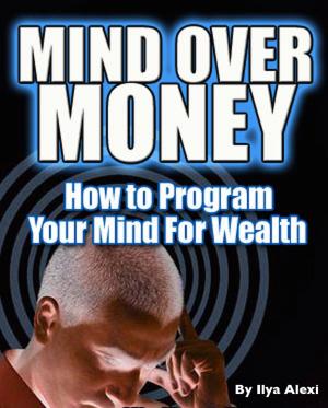 Cover of the book Mind Over Money: How to Program Your Mind For Wealth by Frank Giampaolo