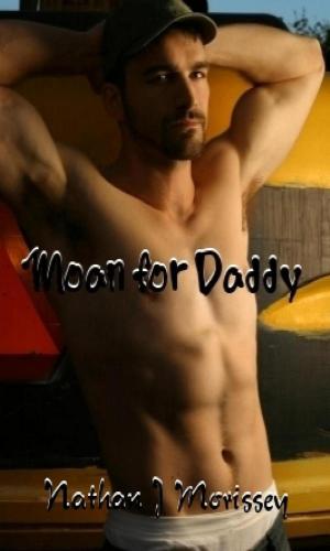 Cover of the book Moan for Daddy by Nathan J Morissey