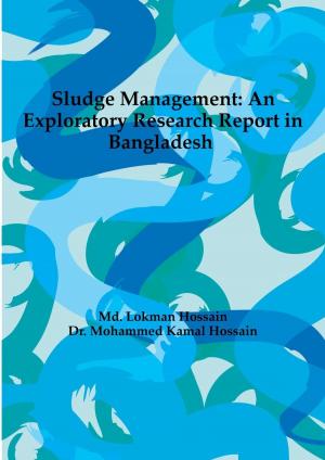 Cover of the book Sludge Management: An Exploratory Research Report in Bangladesh by Camille Lemonnier