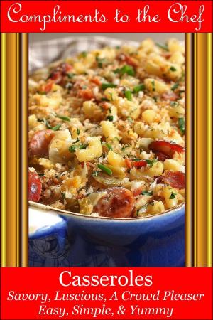 bigCover of the book Casseroles: Savory, Luscious, A Crowd Pleaser by 