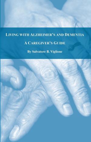 Cover of Living with Alzheimer’s and Dementia: A Caregiver’s Guide
