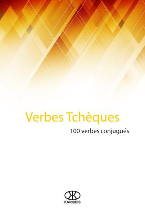 Cover of the book Verbes tchèques (100 verbes conjugués) by Editorial Karibdis, Karina Martínez Ramírez