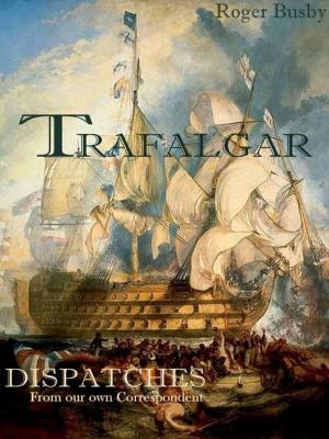 Cover of the book Trafalgar Dispatches by Annette Blair