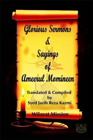 Cover of the book Glorious Sermons & Sayings of Ameerul Momineen by Ahmad Faris al-Shidyaq, Humphrey Davies