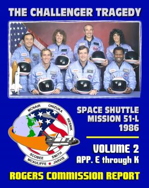 Cover of the book The Report of the Presidential Commission on the Space Shuttle Challenger Accident: The Tragedy of Mission 51-L in 1986 - Volume Two, Appendix E, F, G, H, I, J, and K, including Feynman Analysis by Wes Oleszewski