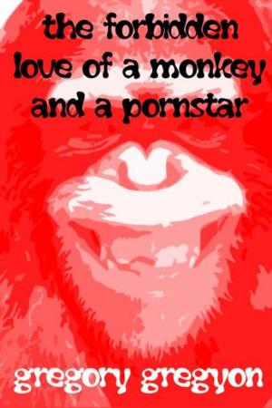 Cover of the book The Forbidden Love of a Monkey and a Pornstar by Sebastian Lehmann, Endai Hüdl