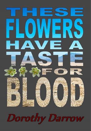 bigCover of the book These Flowers Have a Taste for Blood by 