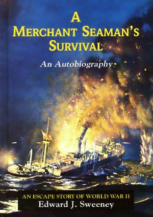 Cover of A Merchant Seaman's Survival: An Autobiography - An Escape Story of World War II