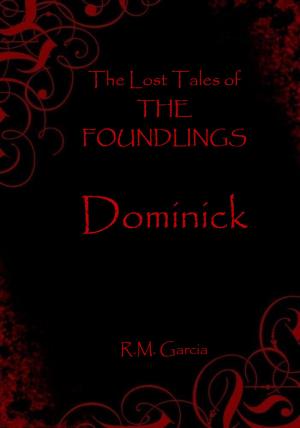 Book cover of The Lost Tales of The Foundlings: Dominick