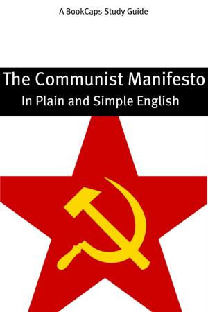 Book cover of The Communist Manifesto in Plain and Simple English (A Modern Translation and the Original Version)