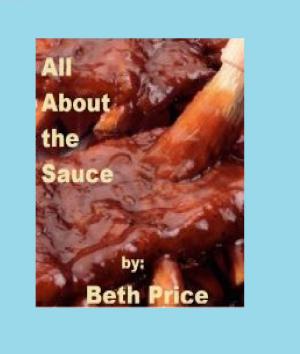 Cover of the book All About the Sauce by Editors of Martha Stewart Living