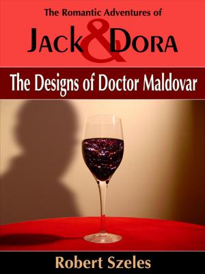 Cover of the book The Designs of Doctor Maldovar by Golden Czermak