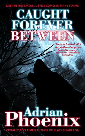 Cover of the book Caught Forever Between by Faith Andrews