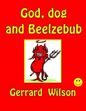 Cover of the book God, Dog and Beelzebub by Pj Belanger