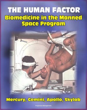 Cover of the book The Human Factor: Biomedicine in the Manned Space Program to 1980 - Unique Insights into Biological and Life Science Research from Mercury, Gemini and Apollo through Skylab (NASA SP-4213) by Priidu Tänava