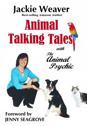 Cover of the book Animal Talking Tales: with The Animal Psychic by Patricia Manly