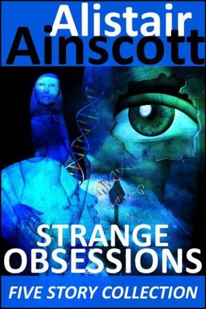 Cover of the book Five Strange Obsessions by Lily Hathaway