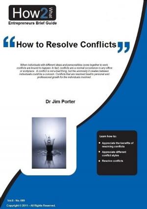 Cover of the book How to Resolve Conflicts by Dr Jim Porter