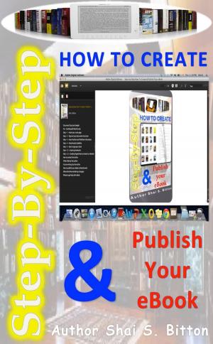 Cover of the book Step-by-Step How To Create & Publish Your eBook by David P Elliot