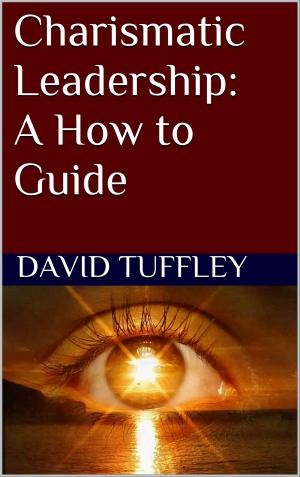 Book cover of Charismatic Leadership: A How to Guide