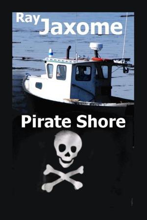 Cover of the book Pirate Shore by Anthony Dowd